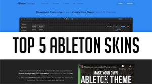 Top 5 Ableton Skins