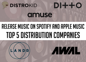 Release Music on Spotify and Apple Music: Top 5 Distribution companies