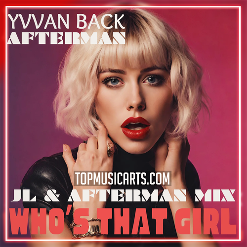 Afterman, Yvvan Back - Who's That Girl (JL & Afterman Mix) (Ableton Remake)