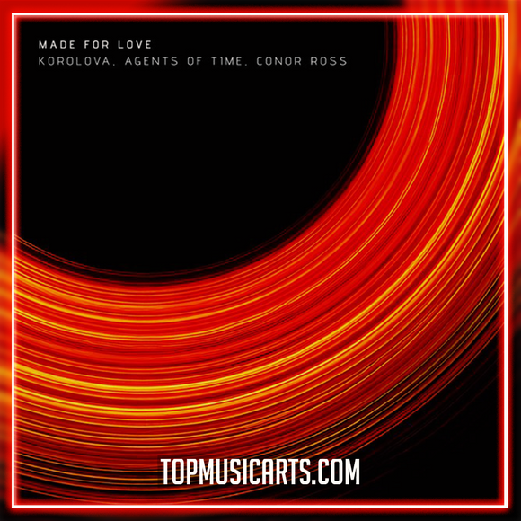 Agents Of Time, Korolova, Conor Ross - Made For Love Ableton Remake (Melodic House)