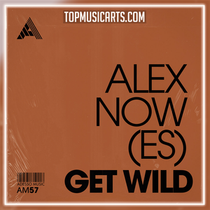 Alex Now (ES) - Get wild Ableton Remake (Dance)