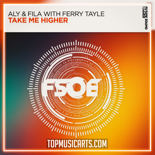 Aly & Fila, Ferry Tayle - Take Me Higher Ableton Remake (Trance)