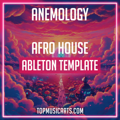Anemology - Afro House Ableton Template (Khalil Harrison Style)