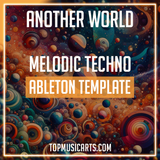 Another World - Melodic Techno Ableton Template (Anyma, Chris Avantgarde, Afterlife Style)