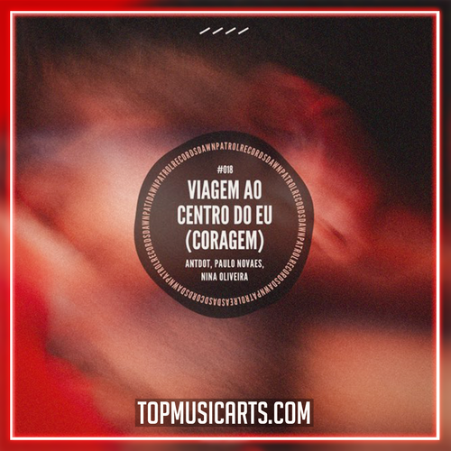 Antdot, Paulo Novaes, Nina Oliveira - Viagem Ao Centro Do Eu (Coragem) Ableton Remake (Afro House)