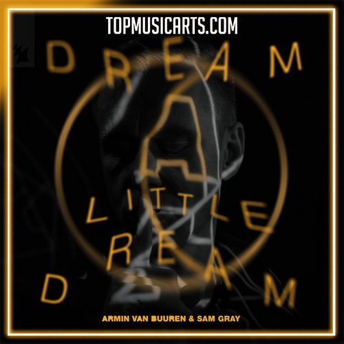 Armin van Buuren, Sam Gray - Dream A Little Dream Ableton Remake (Mainstage)