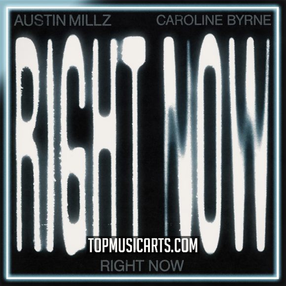 Austin Millz, Caroline Byrne - Right Now Ableton Remake (Dance)