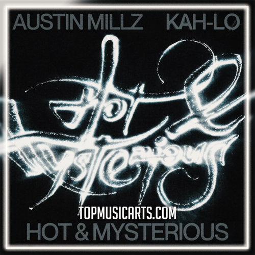 Austin Millz, Kah-Lo - Hot & Mysterious Ableton Remake (Dance Pop)