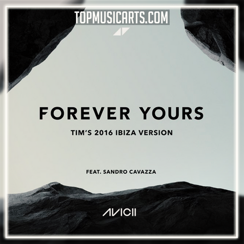 Avicii feat. Sandro Cavazza - Forever Yours (Tims 2016 Ibiza Version) Ableton Remake (Dance)