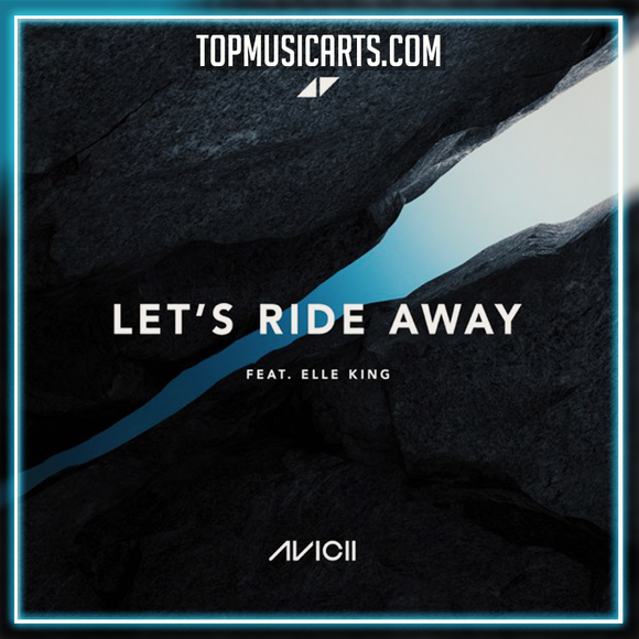 Avicii & Elle King - Let's Ride Away Ableton Remake (Dance Pop)