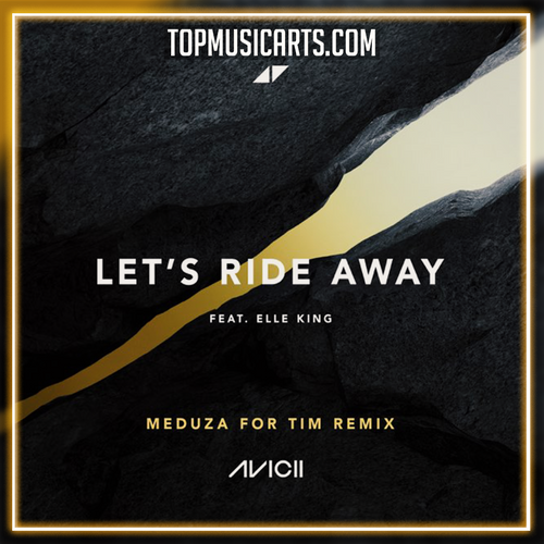 Avicii, Elle King - Let's Ride Away (MEDUZA For Tim Remix) Ableton Remake (Progressive House)