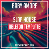 Baby Amore - Slap House Ableton Template (Tiësto Style)