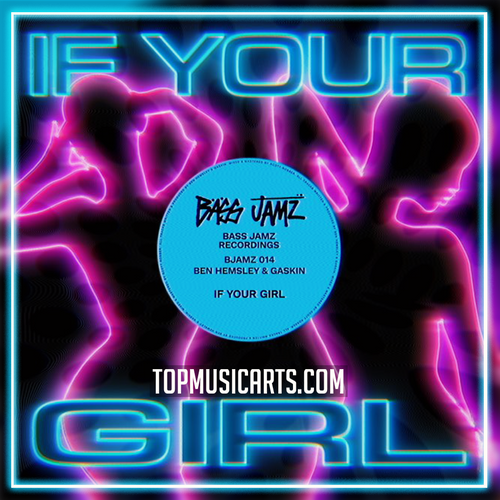 Ben Hemsley, Gaskin - If Your Girl Ableton Remake (House)