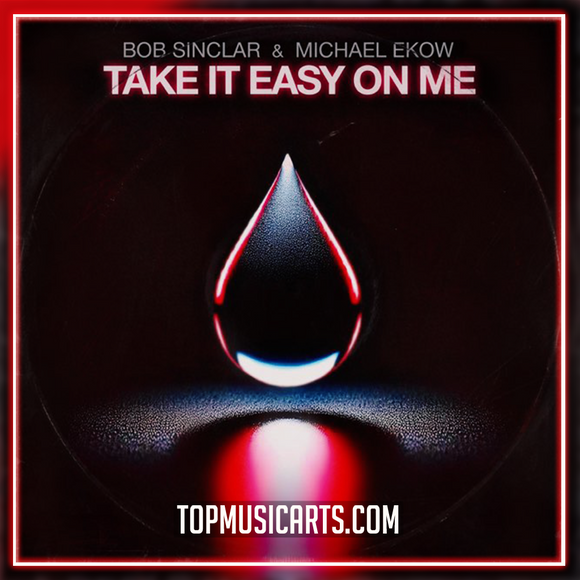 Bob Sinclar & Michael Ekow - Take It Easy On Me Ableton Remake (Melodic House)