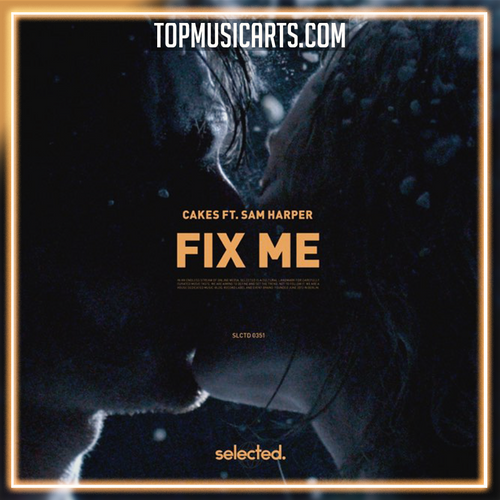 Cakes feat. Sam Harper - Fix Me Ableton Remake (Dance)