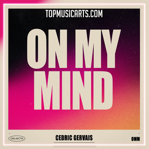 Cedric Gervais - On My Mind Ableton Remake (Dance)