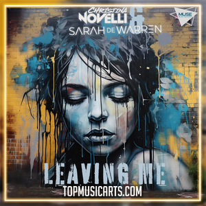 Christina Novelli & Sarah de Warren - Leaving Me Ableton Remake (Trance)