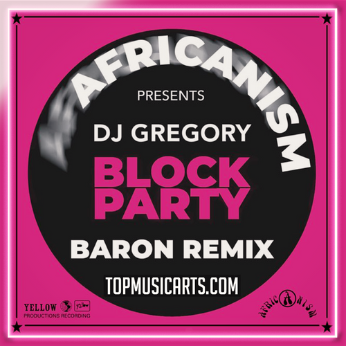 DJ Gregory, Africanism, Baron - Block Party (Baron Extended Remix) Ableton Remake (Afro House)