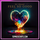 DJ Isaac - Feel So Good Ableton Remake (Dance)