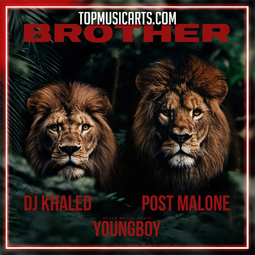 DJ Khaled, Post Malone, YoungBoy Never Broke Again - Brother Ableton Remake (Hip-Hop)