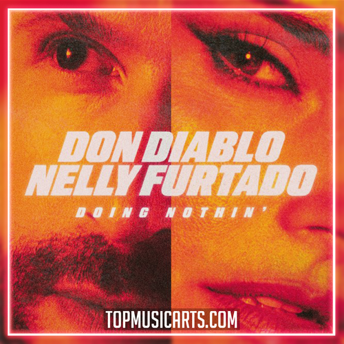 Don Diablo, Nelly Furtado - Doing Nothin' Ableton Remake (Piano House)