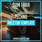 Dum Taka - Techno Ableton Template (Argy, Zafrir Style)