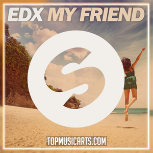 EDX - My Friend Ableton Remake (House)