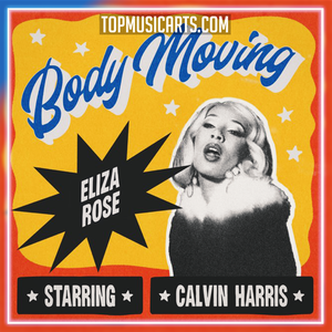 Eliza Rose, Calvin Harris - Body Moving Ableton Remake (Dance)