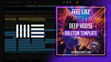 Feel Like - Deep House Ableton Template (Selected Style)