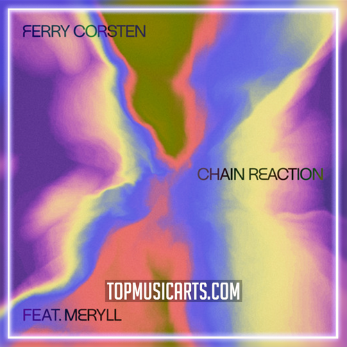 Ferry Corsten, MERYLL - Chain Reaction (Chill Mix) Ableton Remake (Trance)