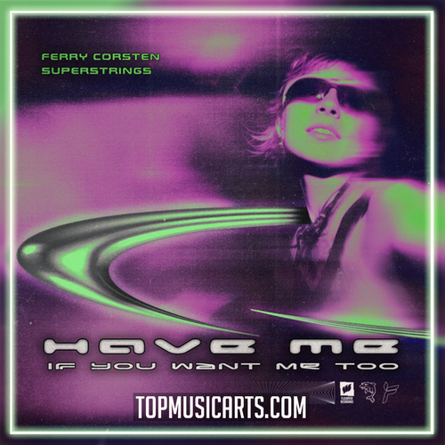 Ferry Corsten, SUPERSTRINGS - Have Me (If You Want Me Too) Ableton Remake (Trance)