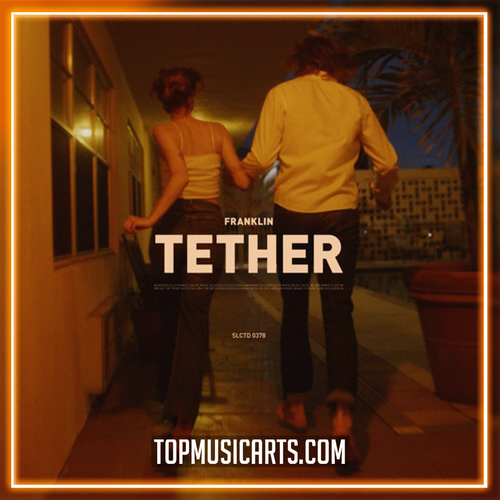 Franklin - Tether Ableton Remake (Deep House)
