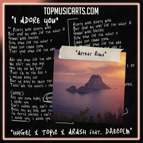 HUGEL, Topic, Arash feat Daecolm - I Adore You (ARTBAT Remix) (Ableton Remake)