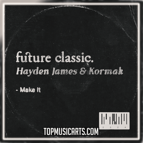 Hayden James & Kormak - Make It (Ableton Remake)