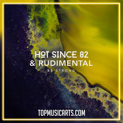 Hot Since 82 & Rudimental - Be Strong Ableton Remake (Electronic)