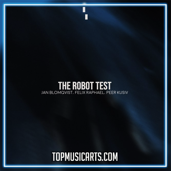 Jan Blomqvist, Peer Kusiv, Felix Raphael - The Robot Test Ableton Remake (Melodic House)