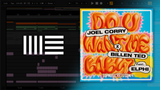 Joel Corry - Do U Want Me Baby with Billen Ted & Elphi Ableton Remake (Dance)