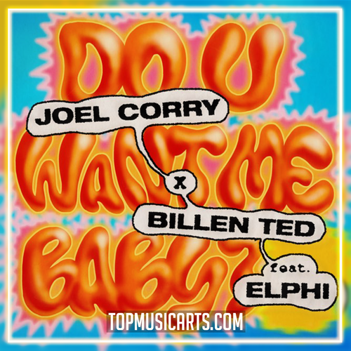 Joel Corry - Do U Want Me Baby with Billen Ted & Elphi Ableton Remake (Dance)