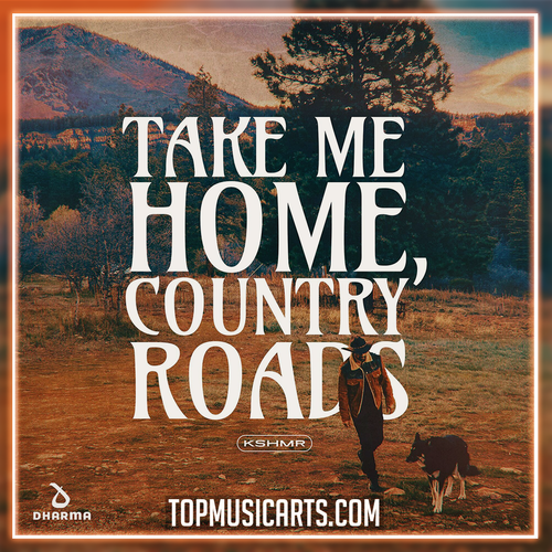 KSHMR - Take Me Home, Country Roads Ableton Remake (Dance Pop)