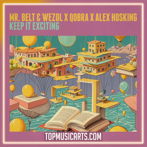 Mr. Belt & Wezol, Qobra, Alex Hosking - Keep It Exciting Ableton Remake (Future House)