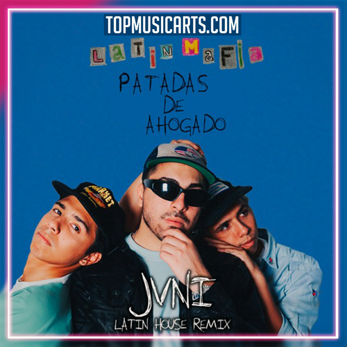 Latin Mafia ft. Humbe - Patadas De Ahogado (JVNI remix) Ableton Remake (House)