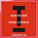 Martin Ikin - Make U Sweat Ableton Remake (Tech House)