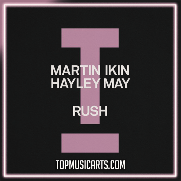 Martin Ikin, Hayley May - Rush Ableton Remake (Tech House)
