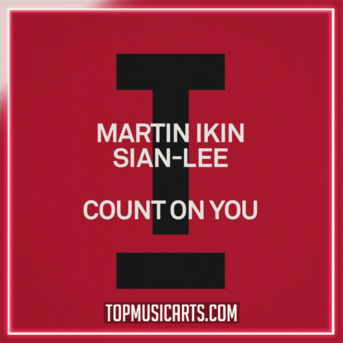 Martin Ikin, Sian-Lee - Count On You Ableton Remake (Tech House)