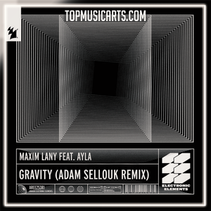 Maxim Lany - Gravity (Adam Sellouk Remix) Ableton Remake (Melodic House)