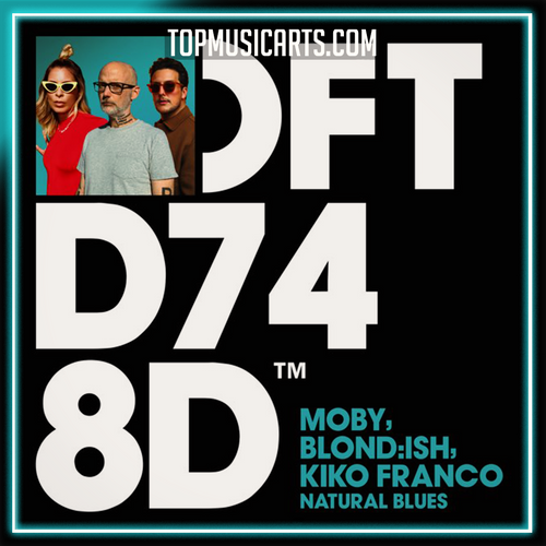 Moby, BLONDISH, Kiko Franco - Natural Blues Ableton Remake (House)