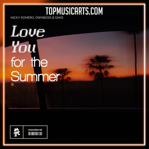 Nicky Romero, Öwnboss & Oaks - Love You for the Summer Ableton Remake (Dance Pop)