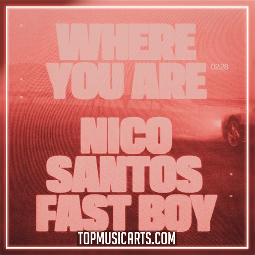 Nico Santos x FAST BOY - Where You Are Ableton Remake (Dance)