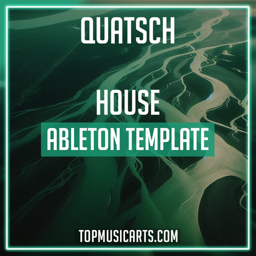 Quatsch - House Ableton Template (OTR, ODESZA Style)