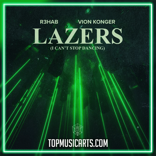 R3HAB, Vion Konger - Lazers (I Can't Stop Dancing) Ableton Remake (Techno)